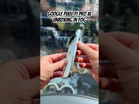 Google Pixel 11 Pro XL Unboxing in Fog: This is it
