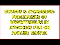 DevOps SysAdmins Precedence of RewriteRules in htaccess file on Apache Server 2 Solutions