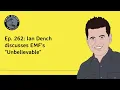 Ep 262 Ian Dench discusses EMF s Unbelievable