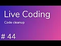 Live Coding Code cleanup