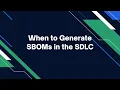 When to Generate SBOMs in the SDLC