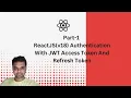 Part-1 ReactJS v18 Authentication With JWT AccessToken And Refresh Token