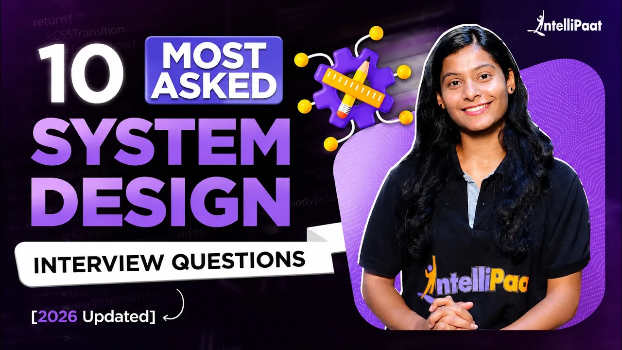 System Design Interview Questions 2025 | System Design Interview Questions & Answers | Intellipaat
