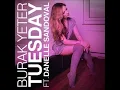 Download Lagu Burak Yeter - Tuesday (Audio) ft. Danelle Sandoval