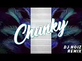 CHUNKY (DJ NOIZ REMIX)