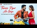 Lagu Tumse Pyar Ho Gaya | New Romantic Hit 2025 | Bollywood Love Song | Hindi Song 2026