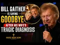 Bill Gaither Is Saying Goodbye After His Wife s Tragic Diagnosis Gospel Music News