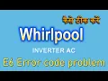 How to Fix E6 Error Code in Whirlpool Inverter AC