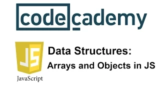 Learn JavaScript with Codecademy Arrays and Objects in JS