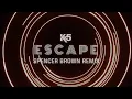 Kx5 - Escape (ft. Hayla) [Spencer Brown Remix]