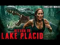Lagu RETURN TO LAKE PLACID - Hollywood Creature Action English Movie | Dax Miller | Free English Movies 