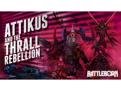 Attikus and the Thrall Rebellion Trailer - Battleborn