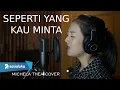 Download Lagu SEPERTI YANG KAU MINTA | MICHELA THEA