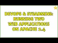 DevOps SysAdmins Running two web applications on Apache 2 4 2 Solutions
