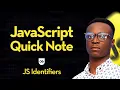 JavaScript Quick Note Js Identifiers