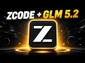 GLM 5 2 ZCode is HERE Better than Claude Code
