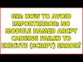 GIS How to avoid ImportError No module named arcpy causing Failed to execute Script error