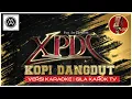 Download Lagu XPDC FEAT. ARY FAHRENHEIT - KOPI DANGDUT (VERSI KARAOKE) | GILA KAROK TV