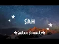 Download Lagu Sah (Tiada bintang kan bersinar tiada lagi bumi berputar) - SARAH SUHAIRI - lirik lagu