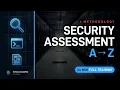 Security Assessment A Z The Complete Methodology Full 54-Min Training