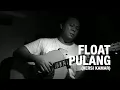Float - Pulang (Versi Kamar)