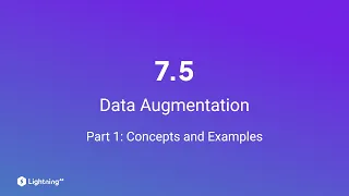 Unit 7 5 Data Augmentation Part 1 Concepts and Examples