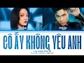 Download Lagu 【LYRICS】 CÔ ẤY KHÔNG YÊU ANH - BẢO ANH ft. PHÚC DU | Em Xinh Say Hi (Color Coded Lyrics)