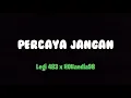 Lagu Percaya Jangan - Legi 483 x Sloopy_G_( hollandia98 )