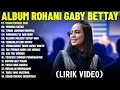 Lagu Lagu Rohani Gaby Bettay Terbaik 2025 Full Album (Lirik Video) || Lagu Rohani Menyentuh Hati 2025