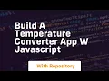Build a temperature converter app w javascript