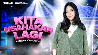kita usahakan lagi chelosa adella putri om adella