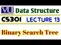 Virtual University CS301 Data Structures Lecture 13 Binary Search Tree