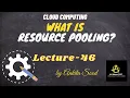 What is Resource Pooling Cloud Computing Lec-46 Ankita Sood