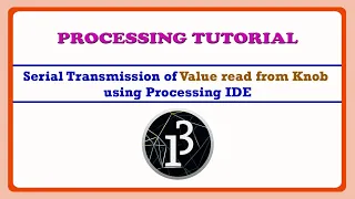 Serial Trans of the Value read from Knob using Processing Processing IDE Tutorial