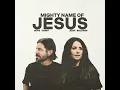 Mighty Name Of Jesus - Hope Darst & Josh Baldwin