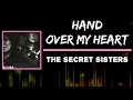 The Secret Sisters - Hand over My Heart (Lyrics)
