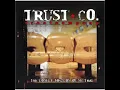 Trust Company - Downfall [HQ]