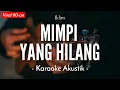 Download Lagu Mimpi Yang Hilang (Karaoke Akustik) - Iklim (Els Warouw Ft. Ferdy Karaoke Version)