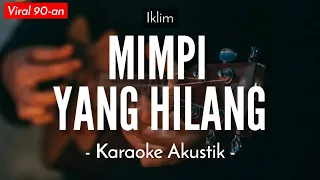 Download Mimpi Yang Hilang (Karaoke Akustik) - Iklim (Els Warouw Ft. Ferdy Karaoke Version) MP3