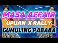Download Lagu UPUAN NEW MASA AFFAIR NONSTOP REMIX 2025 - GUMULING PABABA NG PABABA REMIX 