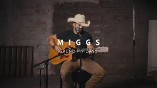 miggs spend my days