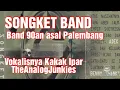 Download Lagu SONGKET BAND - Band Asal Palembang Era 90an Yang Keren - Vokalisnya Kakak Iparnya Mimin