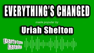 uriah shelton everythings changed karaoke version 