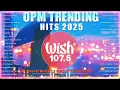 Best Of Wish 107.5 Songs Playlist 2025 WITH LYRICS 💕Magbalik, Tadhana, Palagi..🎧Opm Hugot Songs 2025