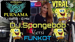 Download DJ Spongebob Viral, Versi Funkot Terbaru!! DJ Tik Tok Viral - OT Pesona Purnama Terbaru MP3