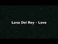 Lana Del Rey - Love LYRICS