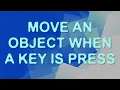 Unity tutorial - Move an object when a key is press