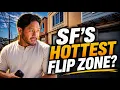 The SF Neighborhood Every Flipper Is Watching In 2026