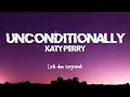Download Lagu Unconditionally - Katy Perry | Lirik Dan Terjemah