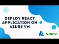 Deploying React Application on Microsoft Azure Virtual Machine VM NGINX Reverse Proxy Configuration
